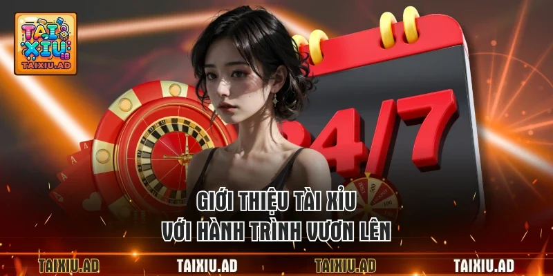 Giới thiệu tài xỉu với hành trình vươn lên